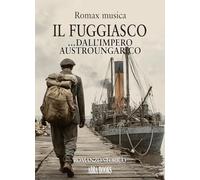 Il fuggiasco… Dall'impero austroungarico