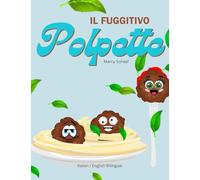 IL Fuggitivo Polpette (Italian/ English Bilingual) The Runaway Polpette