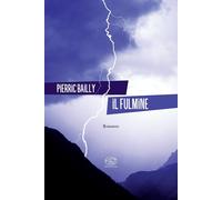 Il fulmine [Paperback] [Feb 19, 2025] Bailly, Pierric and Bondioli, Luca