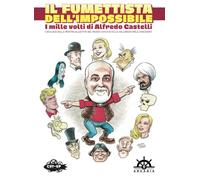 Libri Stefano Fantelli / Giuseppe Palumbo - Il Fumettista Dell'impossibile. I Mi
