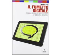 Il fumetto digitale. Dalla computergrafica ai mobile comics