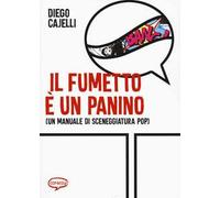Il fumetto e un panino (Un manuale di sceneggiatura pop)