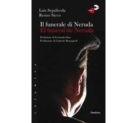 Il funerale di Neruda-El funeral de Neruda. Ediz. bilingue