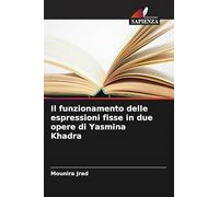 Il funzionamento delle espressioni fisse in due opere di Yasmina Khadra