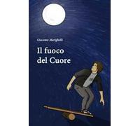 Il fuoco del cuore