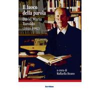 Il fuoco della parola. David Maria Turoldo (1916-1992)