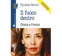 Il fuoco dentro. Oriana e Firenze.