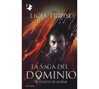 Il fuoco di Acrab. La saga del Dominio. Vol. 2