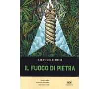 Il fuoco di pietra. Luce e ombra. Un destino inevitabile. Una nuova realtà