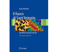 Il Fuoco Di Sant'antonio: Dai Misteri Eleusini All'lsd