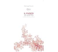 Il fuoco di sotto. Cosmologia dell'Amiata