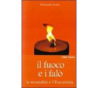 Il fuoco e i falò. La sessualità e l'Eucaristia