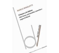 Il fuoco e le falene. Otto Gross: psicoanalisi, anarchia e sogno di libertà
