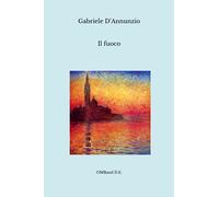 Il fuoco: (Edizione integrale)