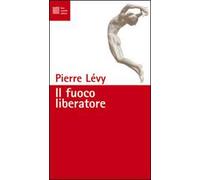 Il fuoco liberatore
