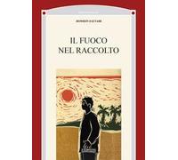 Libri Fatahi Hossein - Il Fuoco Nel Raccolto