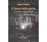 Il fuoco nella pietra. La tradizione mistica moderna