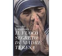 Il fuoco segreto di Madre Teresa