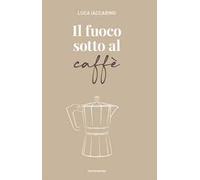 Il fuoco sotto al caffè