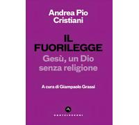 Il fuorilegge. Gesù, un Dio senza religione [Paperback] [Jan 24, 2025] Cristiani