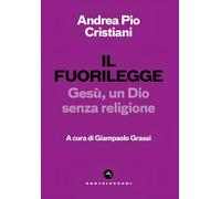 Il fuorilegge. Gesù, un Dio senza religione [Paperback] [Jan 24, 2025] Cristiani