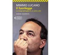 Il fuorilegge. La lunga battaglia di un uomo solo. Nuova ediz.