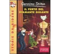 Il furto del diamante gigante. Ediz. illustrata