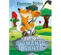 Il furto del diamante gigante. Ediz. illustrata