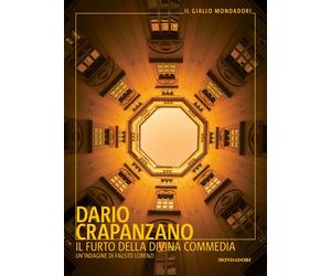 Il furto della Divina Commedia. Un'indagine di Fausto Lorenzi - Crapanzano Dario