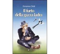 Il furto della gazza ladra. Ediz. illustrata