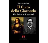 Il furto della Gioconda: Un falso al Louvre?