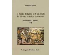 Il furto di terra e di animali in diritto ebraico e romano. Studi sulla «Collatio» VII