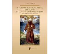 Il furto e il ritrovamento del cuore di San Giuseppe da Leonessa. Storia di devozione e conversione