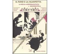Il fuso e la scarpetta. La bella addormentata e Cenerentola - Evans Charle...