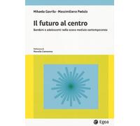 Il futuro al centro. Bambini e adolescenti nella scena mediale contemporanea