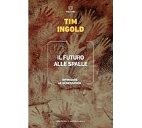 Il futuro alle spalle. Ripensare le generazioni