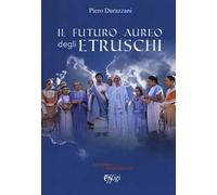 Il futuro aureo degli etruschi