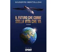 Il futuro che corre sulla vita che va