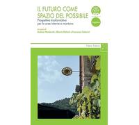 Il futuro come spazio del possibile. Prospettive trasformative per le aree interne e montane