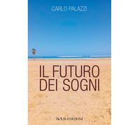 Il futuro dei sogni [Paperback] [Sep 19, 2025] Palazzi, Carlo