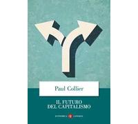 Il futuro del capitalismo. Fronteggiare le nuove ansie