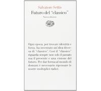 Il Futuro Del Classico by Salvatore Settis (2004-03-22)
