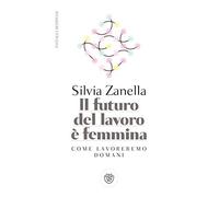 Il futuro del lavoro è femmina. Come lavoreremo domani