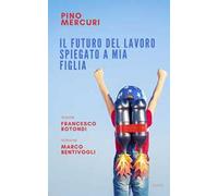 Il futuro del lavoro spiegato a mia figlia