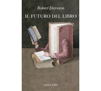 Il futuro del libro - Darnton Robert