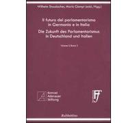 Il futuro del parlamentarismo in Germania e in Italia. Ediz. italiana e tedesca. Vol. 3