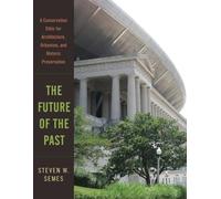 Il futuro del passato: un'etica di conservazione per Archit - NUOVO Steven...
