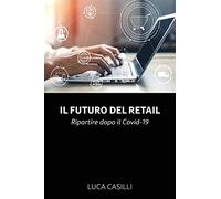 Il futuro del retail. Ripartire dopo il Covid-19