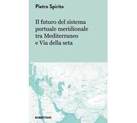 Il futuro del sistema portuale meridionale tra Mediterraneo e Via della seta