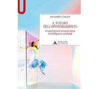 Il futuro dell’apprendimento. Progettazione bioeducativa e intelligenze artificiali